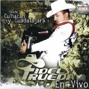 Desde Culiacan y Guadalajara – Fidel Rueda (2008) [320kbps]
