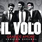 Grande amore (Versión en español) – Il Volo (2015) [320kbps] [mp3]