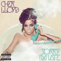 Sorry I’m Late – Cher Lloyd [320kbps] [mp3]