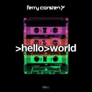 Hello World – Ferry Corsten [FLAC]