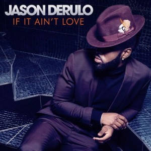 If It Ain’t Love (CD Single) – Jason Derulo [320kbps]