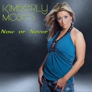 Now or Never – Kimberly Moses [FLAC]