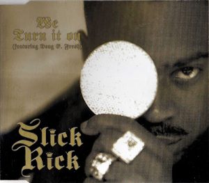 We Turn It On – Slick Rick [320kbps]