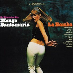 La Bamba – Mr. Watermelon Man Mongo Santamaria [FLAC]