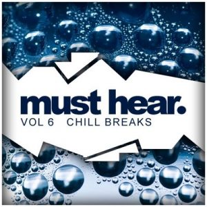 Must Hear, Vol. 6 Chill Breaks – V. A. [320kbps]