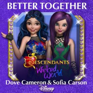 Better Together (From Descendants Wicked World) – Dove Cameron [320kbps]