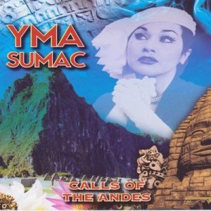 Calls of the Andes – Yma Súmac [320kbps]