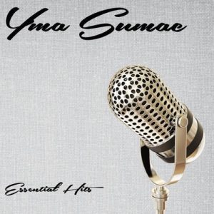 Essential Hits – Yma Súmac [320kbps]