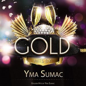 Golden Hits by Yma Sumac – Yma Súmac [320kbps]