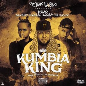 Kumbia King – Ñejo, Bryant Myers, Jamby “el Favo” [320kbps]