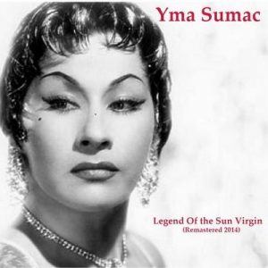 Legend Of The Sun Virgin (Remastered 2014) – Yma Súmac [320kbps]