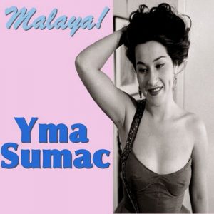 Malaya! – Yma Súmac [320kbps]