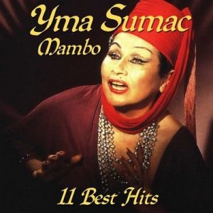Mambo! (11 Best Hits) – Yma Súmac [320kbps]