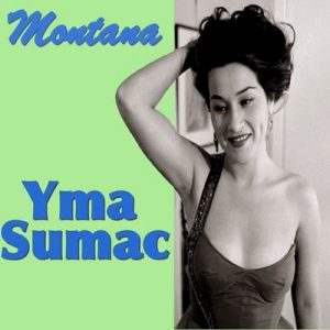 Montana – Yma Súmac [320kbps]