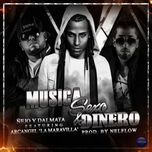 Musica Sexo & Dinero – Ñejo, Dalmata, Arcangel [320kbps]