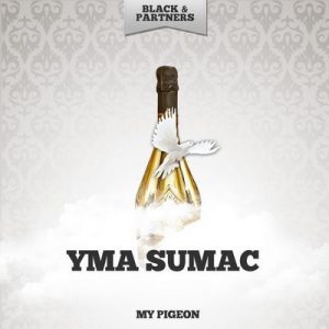 My Pigeon – Yma Súmac [320kbps]