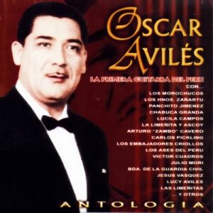 Oscar Avilés Antología (La primera guitarra del Perú) – Oscar Avilés [320kbps]