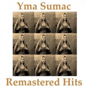 Remastered Hits – Yma Súmac [320kbps]