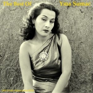 The Best of Yma Sumac (All Tracks Remastered 2014) – Yma Súmac [320kbps]