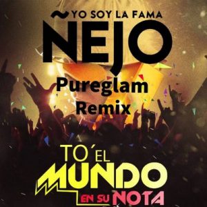 To El Mundo En Su Nota (Pureglam Remix) – Ñejo [320kbps]