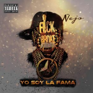 Yo Soy La Fama – Ñejo [320kbps]