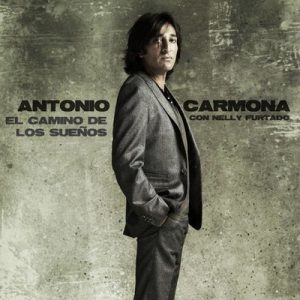El Camino De Los Sueños – Antonio Carmona, Nelly Furtado [320kbps]