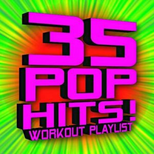 35 Pop Hits! Workout Playlist – Fitness Beats Playlist [320kbps]