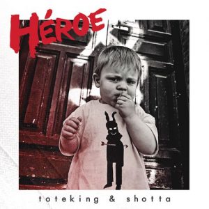 Héroe – Toteking, Shotta [320kbps]