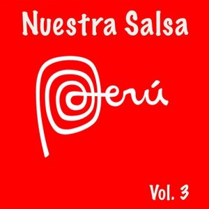 Peru Nuestra Salsa Vol. 3 – V. A. [320kbps]
