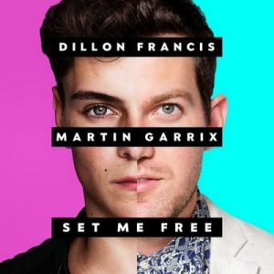 Set Me Free – Dillon Francis, Martin Garrix [320kbps]