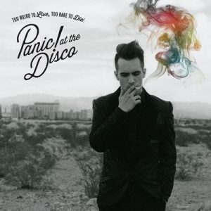Too Weird To Live, Too Rare To Die! – Panic! At the Disco [320kbps]