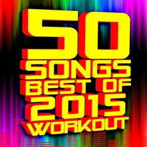 50 Songs – Best of 2015 Workout – Workout Remix Factory [320kbps]