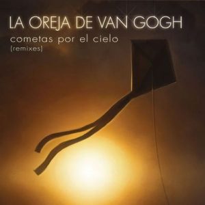 Cometas Por El Cielo (Remixes) (EP) – La Oreja de Van Gogh [320kbps]