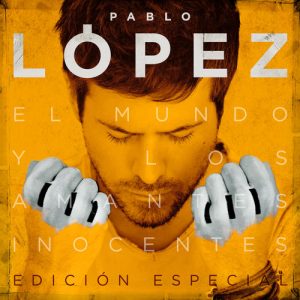 El Mundo Y Los Amantes Inocentes (Edición Especial) – Pablo López [320kbps]