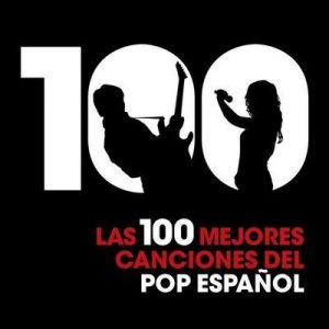 Las 100 mejores canciones del Pop Español – V. A. [320kbps]