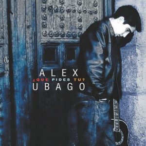 Que pides tu (con bonus track para Argentina) – Álex Ubago [320kbps]
