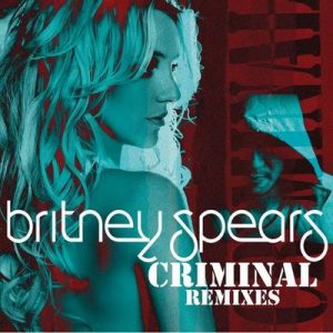 Criminal (Remixes) – Britney Spears [320kbps]