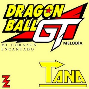 Mi Corazón Encantado (From “Dragon Ball GT”) [Melodía] – Dj Producer TANA (2016) [320kbps]