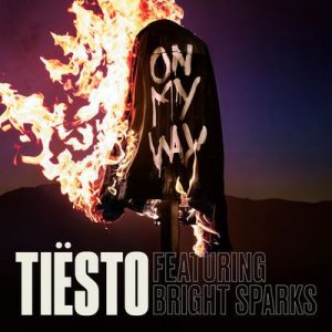 On My Way – Dj Tiesto, Bright Sparks [320kbps]