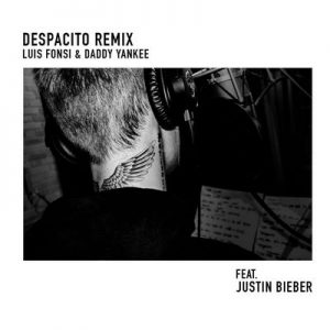 Despacito (Remix) – Luis Fonsi, Daddy Yankee, Justin Bieber [320kbps]