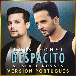 Despacito (Versión Portugués) – Luis Fonsi, Israel Novaes [320kbps]