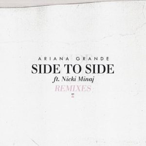 Side To Side (Remixes) – Ariana Grande, Nicki Minaj [320kbps]