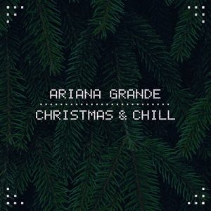 Christmas & Chill – Ariana Grande [FLAC] [16bits]