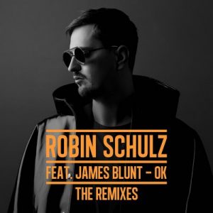 OK (feat. James Blunt) [The Remixes] – Robin Schulz [FLAC] [16bits]