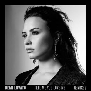 Tell Me You Love Me (Remixes) – Demi Lovato [FLAC]