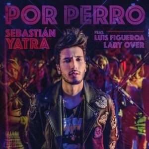 Por Perro – Sebastián Yatra, Luis Figueroa, Lary Over [16bits]