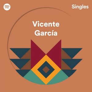 Spotify Singles – Vicente Garcia [320kbps]