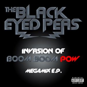 INVASION OF BOOM BOOM POW – MEGAMIX E.P. – The Black Eyed Peas (2009) [320kbps]