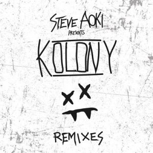 Steve Aoki Presents Kolony (Remixes) – Steve Aoki [16bits]
