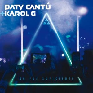 No Fue Suficiente (En Directo) – Paty Cantú, Karol G [16bits]